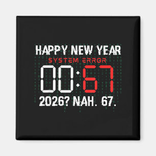 Happy New Year 2026 Humor Clock 6 7 Meme System Er Magnet