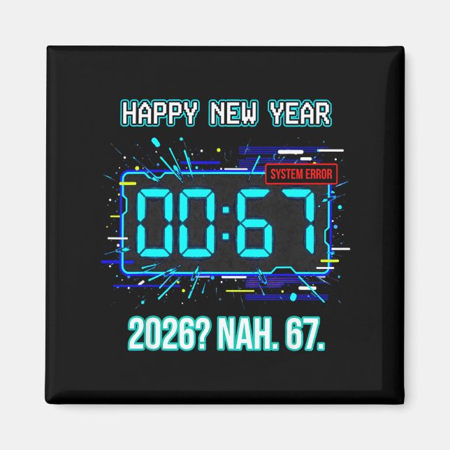 Happy New Year 2026 Humor Clock 6 7 System Error F Magnet (Front)