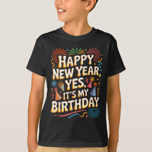 Happy New Year 2026 Its My Birthday Party Celebrat T-Shirt