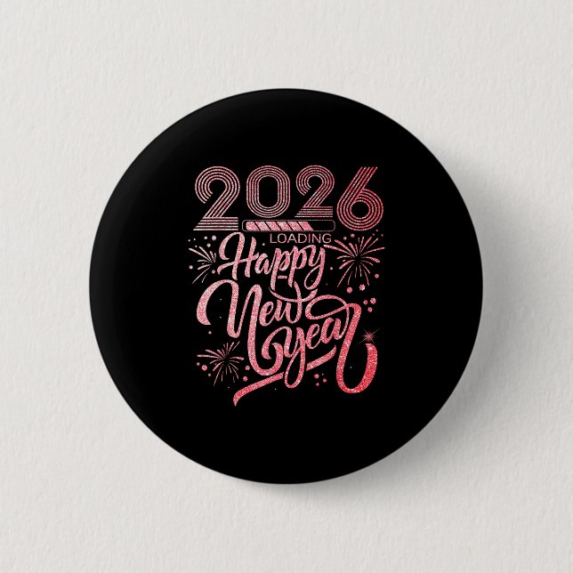 Happy New Year 2026 Loading Fireworks Party  2 Inch Round Button (Front)