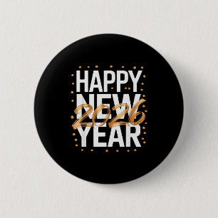 Happy New Year 2026 New Years Eve  2 Inch Round Button