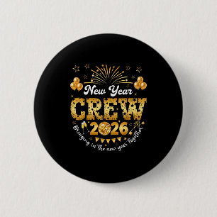 Happy New Year 2026 New Year's Eve Nye Party Crew 2 Inch Round Button