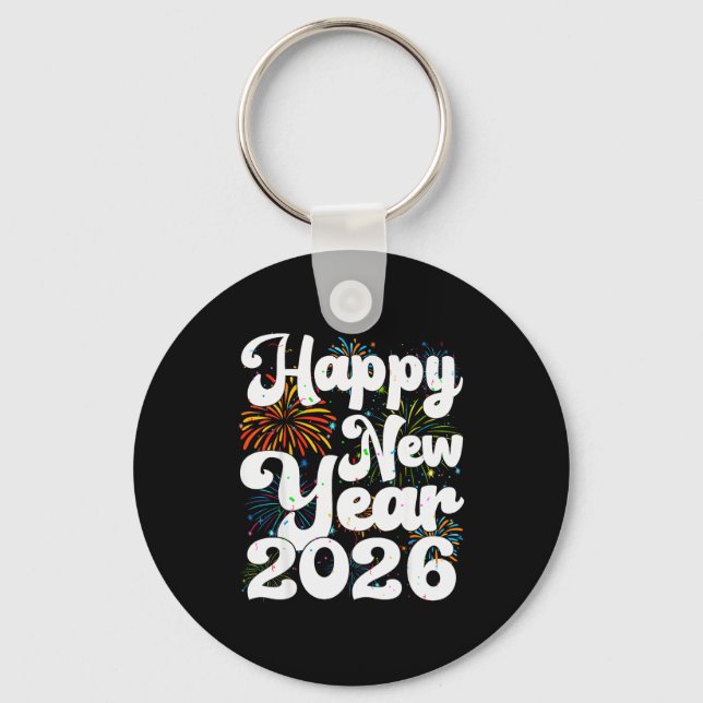 Happy New Year 2026 Nye Fireworks Cool New Years E Keychain (Front)