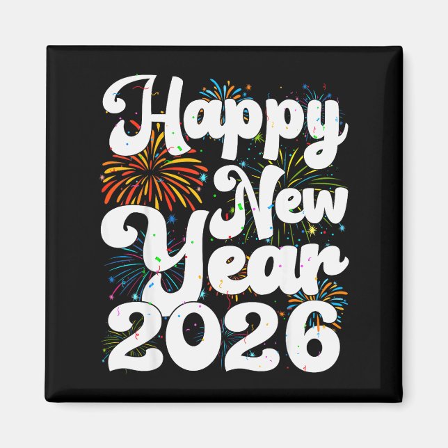 Happy New Year 2026 Nye Fireworks Cool New Years E Magnet (Front)