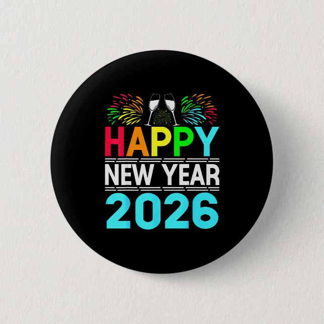 Happy New Year 2026 Nye Party - Funny New Years Ev 2 Inch Round Button (Front)
