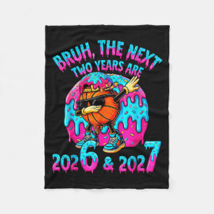 Happy New Year 67 Bruh The Next Two Years Are 2026 Fleece Blanket