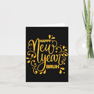 Happy New Year Bruh Nye Celebration Party Matching Card