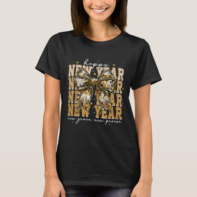 Happy New Year Coquette Bow New Year New Grace New T-Shirt (Front)