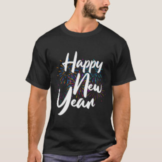 Happy New Year Funny New Years Eve Fireworks T-Shirt