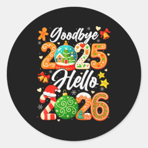 Happy New Year Goodbye 2025 Hello 2026 Christmas G Classic Round Sticker