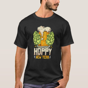 Happy New Year Hoppy Beer Funny Drinker Pun Humor T-Shirt