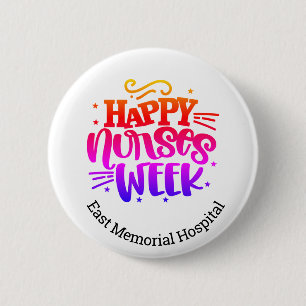 Happy Nurse 's Week Hospital Name Pinback button