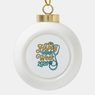 Happy Nurse Week 2026 Stethoscope Shirt Design_1 Ceramic Ball Christmas Ornament