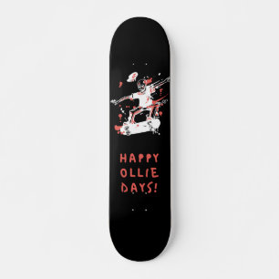 Happy Ollie Days Skateboard