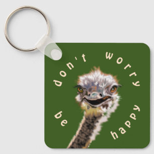 Happy Ostrich Keychain - Don't Worry Be Happy
