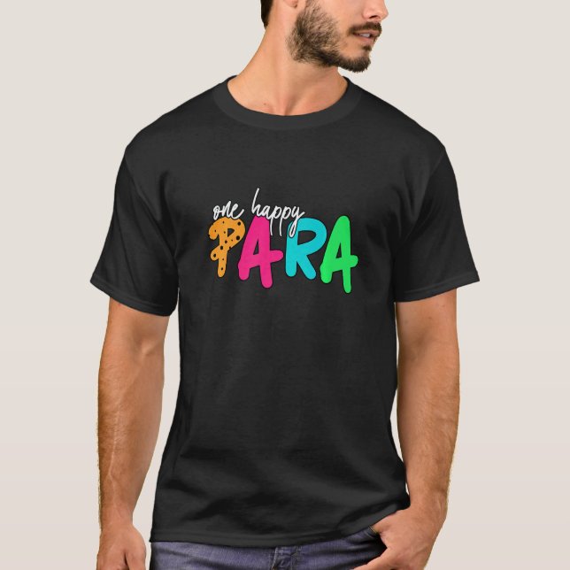 Happy Para  Paraprofessional  Para Heart Educators T-Shirt (Front)