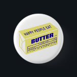 Happy People Eat Butter (Blue) 1 Inch Round Button<br><div class="desc">Spread the love!</div>