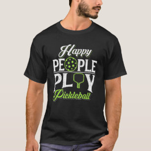 Happy People Play Pickleball  3 T-Shirt