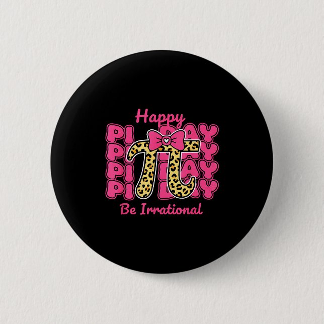 Happy Pi Day Be Irrational Pi Number Symbol Bow Ma 2 Inch Round Button (Front)