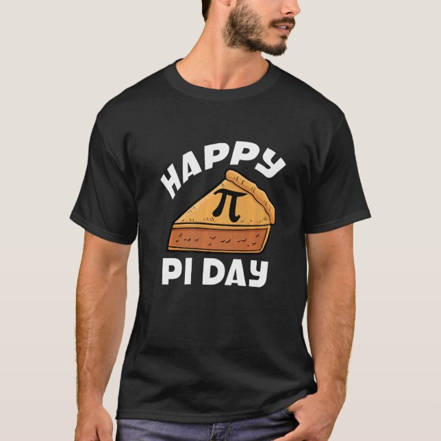 Happy Pi Day Mathematician Mathmatics Algebra Pie  T-Shirt (Front)