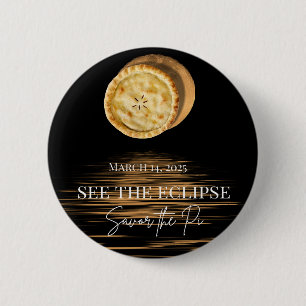 Happy Pi Day See the Eclipse, Savour the Pi Lunar 2 Inch Round Button