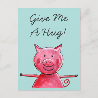 Happy Pig - Give Me A Hug Postcard