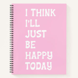 Happy Pink Inspirational Quote Whimsical Lettering Notebook