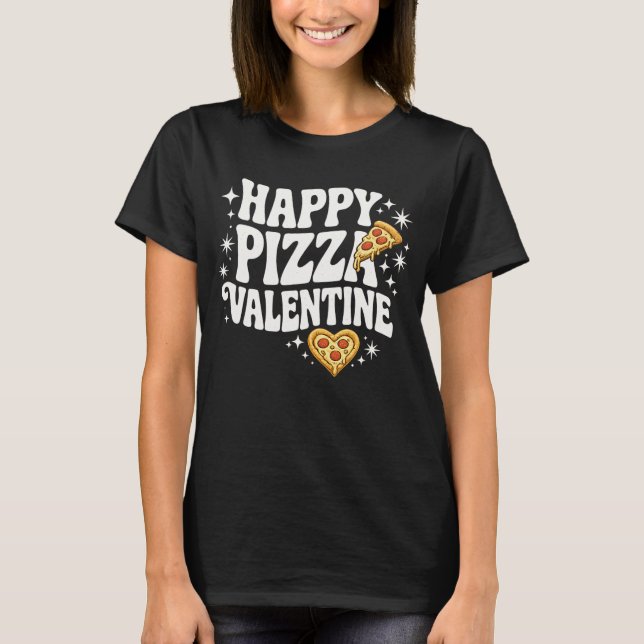 Happy Pizza Valentine Funny Pizza Love Design T-Shirt (Front)
