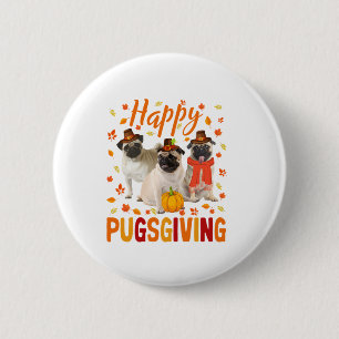 Happy Pugsgiving Cute Thanksgiving Pug Dog Wears P 2 Inch Round Button