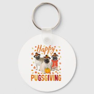 Happy Pugsgiving Cute Thanksgiving Pug Dog Wears P Keychain