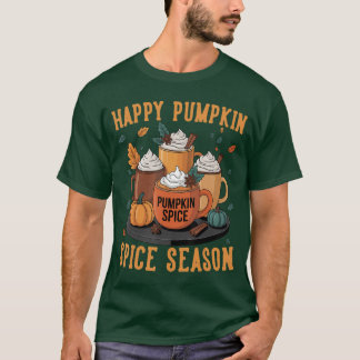 Happy Pumpkin Spice Season Gifts Men Women Kids Fa T-Shirt