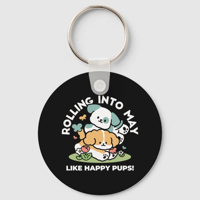 Happy Puppies Rolling Into May – Kawaii Dog Art Keychain (Front)