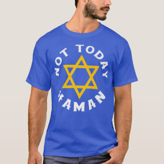 Happy Purim Costume Idea Not Today Haman Jewish Ho T-Shirt