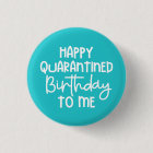 Happy Quarantined Birthday to Me Funny Button