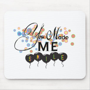 Happy quote with balloons -You MADE ME SMILE! Mouse Pad