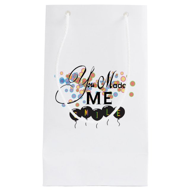 Happy quote with balloons -You MADE ME SMILE! Small Gift Bag (Front)