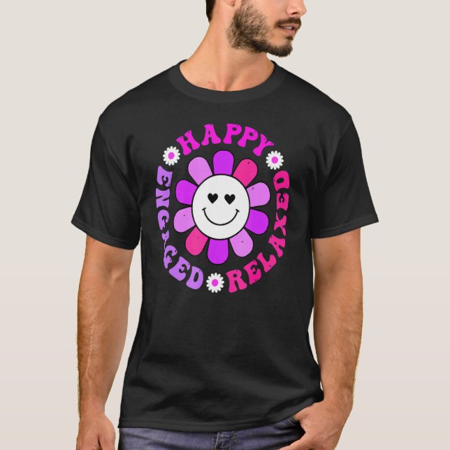 Happy Relaxed Engaged Aba Bcba Behavioural Health  T-Shirt (Front)