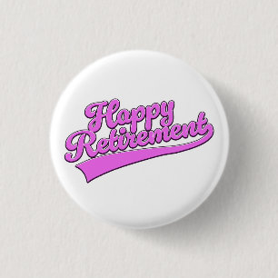 Happy Retirement 1 Inch Round Button