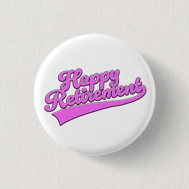 Happy Retirement 1 Inch Round Button (Front)
