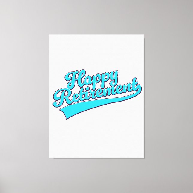 Happy Retirement Blue edition Canvas Print (Front)