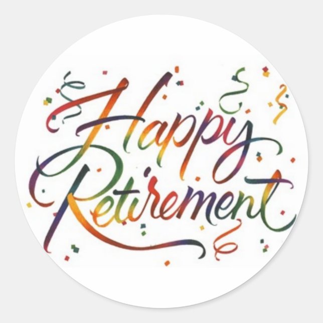 Happy Retirement Classic Round Sticker (Front)