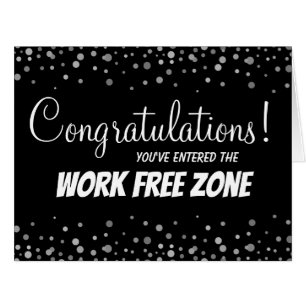 Happy Retirement Work Free Zone