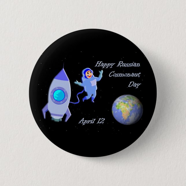 Happy Russian Cosmonaut Day April 12 2 Inch Round Button (Front)