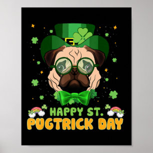 Happy Saint Pugtrick Day - Fun St Patrick Day Pug  Poster