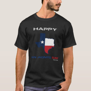 Happy San Jacinto Day April 21 cool Texas Independ T-Shirt