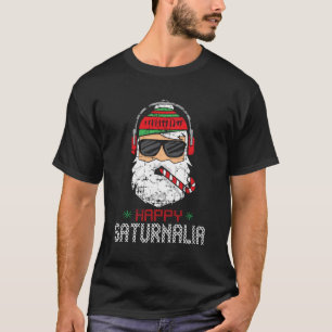 Happy Saturnalia Everyone Ugly Santa T For Christm T-Shirt
