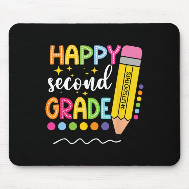 Happy Second Grade First Day Of School Ck To Schoo Mouse Pad (Front)