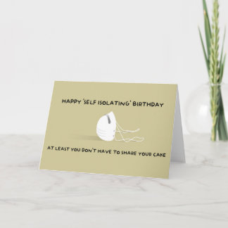 Happy Self Isolating Birthday Funny Card