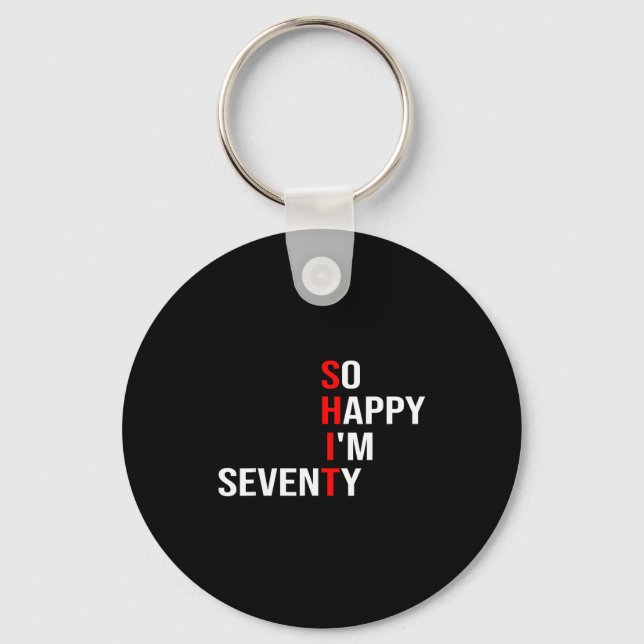 Happy seventy funny 70 years old 70th birthday keychain (Front)