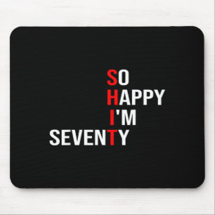Happy seventy funny 70 years old 70th birthday mouse pad